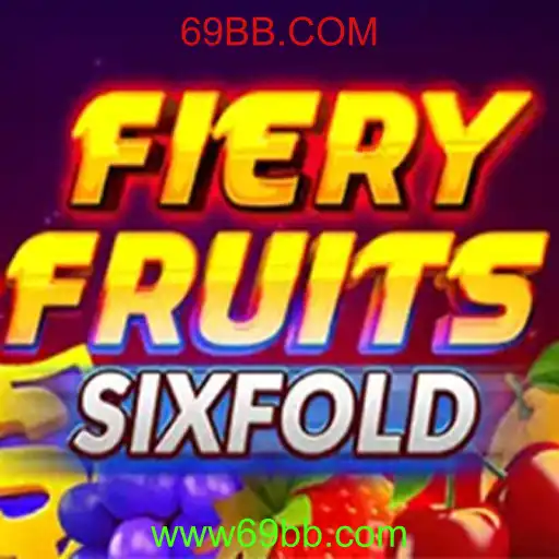 Descubra o Universo de FieryFruitsSixFold: Um Mergulho no Jogo Inovador de 69BB.COM