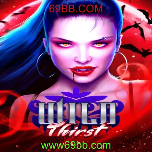 Explorando o Mundo de WildThirst: Descubra as Aventuras de 69BB.COM